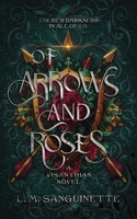 Of Arrows and Roses 1968824022 Book Cover