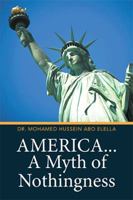 America... A Myth of Nothingness 1524539910 Book Cover