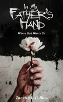 In My Father's Hands: Grief Does Not Own You B0F9DMBXXP Book Cover