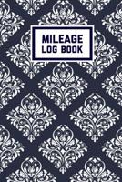 Mileage Log Book: Keep Track & Record Car Or Any Vehicle Mileage Notebook 1080440283 Book Cover