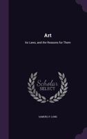 Art: its laws, and the reasons for them 1148909516 Book Cover