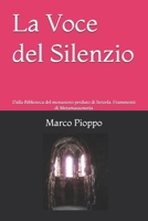 La Voce del Silenzio: Dalla Biblioteca del monastero perduto di Serzela. Frammenti di Metamassoneria (Italian Edition) B0H7PKB2DF Book Cover