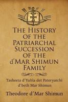 The History of the Patriarchal Succession of the d'Mar Shimun Family 1436312191 Book Cover