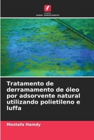 Tratamento de derramamento de óleo por adsorvente natural utilizando polietileno e luffa (Portuguese Edition) 6208992575 Book Cover