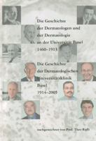 Die Geschichte Der Dermatologen Und Der Dermatologie an Der Universitat Basel 1460-1913. Die Geschichte Der Dermatologischen Universitatsklinik Basel 3796524206 Book Cover
