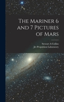 The Mariner 6 and 7 pictures of Mars 1018604227 Book Cover
