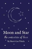 Moon and Star: the universe of love 199951470X Book Cover