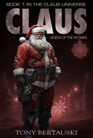 Claus: Legend of the Fat Man 1711699098 Book Cover