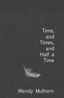 Time, and Times, and Half a Time 1736190407 Book Cover