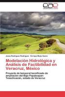 Modelacion Hidrologica y Analisis de Factibilidad En Veracruz, Mexico 3848476576 Book Cover