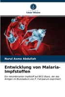 Entwicklung von Malaria-Impfstoffen: Ein rekombinanter Impfstoff auf BCG-Basis, der das Antigen im Blutstadium von P. Falciparum exprimiert 6202759348 Book Cover
