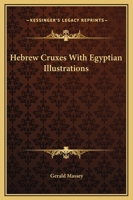 Hebrew Cruxes With Egyptian Illustrations 1425350771 Book Cover