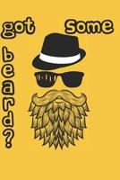 Got some beard? 1072530333 Book Cover