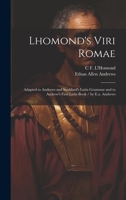 Lhomond's Viri Romae: Adapted to Andrews and Stoddard's Latin Grammar and to Andrew's First Latin Book / by E.a. Andrews 1021085596 Book Cover