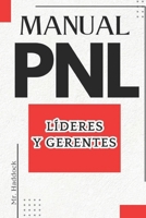 Manual PNL Líderes y Gerentes (Spanish Edition) B0DSV848HS Book Cover