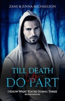 TILL DEATH US DO PART: I Know What You're Doing: Three B0BB5KSWZ4 Book Cover