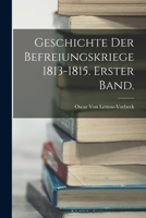 Geschichte der Befreiungskriege 1813-1815. Erster Band. 1017687609 Book Cover