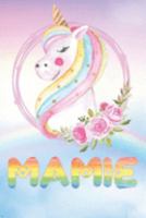Mamie: Mamie's Unicorn Personal Custom Named Diary Planner Perpetual Calander Notebook Journal 6x9 Personalized Customized Gift For Someone Who's Surname is Mamie Or First Name Is Mamie 1691507636 Book Cover