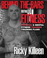 BEHIND THE BARS RUTHLESS FITNESS 1739825705 Book Cover