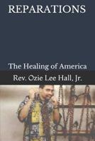 Reparations: The Healing of America 1071462504 Book Cover