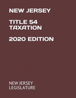 NEW JERSEY TITLE 54 TAXATION 2020 EDITION B08CPBJ1G5 Book Cover