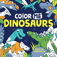 Color Me: Dinosaurs 1454941294 Book Cover