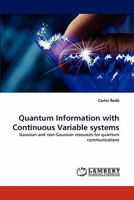 Quantum Information with Continuous Variable systems: Gaussian and non-Gaussian resources for quantum communications 3844319484 Book Cover