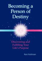 Becoming a Person of Destiny: Discovering and Fulfilling Your Life's Purpose 146694675X Book Cover