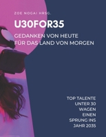 U30for35: Gedanken von heute für das Land von morgen B0CDNCBMZD Book Cover