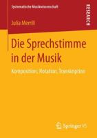 Die Sprechstimme in Der Musik: Komposition, Notation, Transkription 3658124938 Book Cover