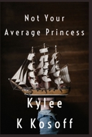 Not Your Average Princess 1714957845 Book Cover