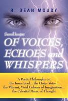 Surreal Images: OF VOICES, ECHOES and WHISPERS :A Poetic Philosophy on the inner Soul...the Outer Voice...The Vibrant, Vivid Colours of Imagination...The Celestial Music of Thought 1462848494 Book Cover