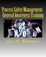 Process Safety Management - General Awareness Training 1494972735 Book Cover
