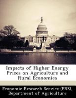 Impacts of Higher Energy Prices on Agriculture and Rural Economies 1249404339 Book Cover