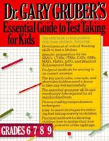 Dr. Gruber's Essential Guide to Test Taking for Kids: Grades 6,7,8, and 9-note new edition Gruber's Essential Guide to Test-Taking Grades 6-9, published by Sourcebooks is out now! 0688063519 Book Cover