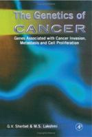 The Genetics of Cancer: Genes Associated with Cancer Invasion, Metastasis and Cell Proliferation 0126398755 Book Cover