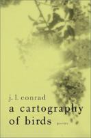 A Cartography of Birds: Poems 0807128163 Book Cover