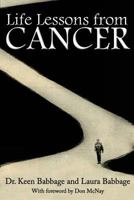 Life Lessons from Cancer 0989884821 Book Cover