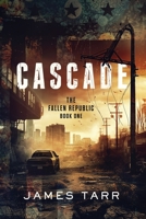 Cascade: The Fallen Republic: Book One B0C47NL6N4 Book Cover