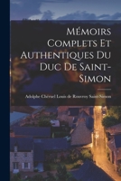 MAcmoirs Complets et Authentiques du duc De Saint-Simon 101620003X Book Cover