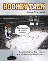 Hockey Talk: The Language of Hockey from A-Z 1554550920 Book Cover