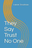 They Say Trust No One 1723790370 Book Cover