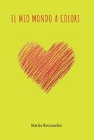 Il mio mondo a colori (Italian Edition) B0F9P9LDB3 Book Cover