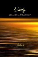Emily Believed She Could So She Did: Journal: Inspirational Personalized Name Journal, Diary, Notebook to Write In 1797599542 Book Cover