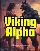 Viking Alpha: A Viking Wolf Romance Story B0F7KL31L5 Book Cover
