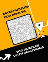Maze Puzzles For Adults: 100 Moderate to Challenging Puzzles: Giant Maze Book Puzzlers for Adults B08Y3XRQSR Book Cover