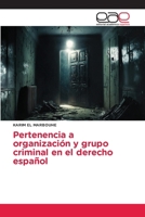 Pertenencia a organización y grupo criminal en el derecho español 6209423663 Book Cover