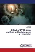 Effect of LVOF spray method in Oxidation and Hot corrosion 3659511854 Book Cover