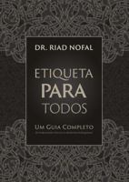 Etiqueta Para Todos: Um Guia Completo de Habilidades Sociais e Maneiras Adequadas (Portuguese Edition) 1961420376 Book Cover