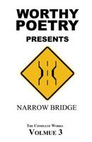 Worthy Poetry: Narrow Bridge 1530462487 Book Cover